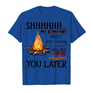 Shhhhhh My Campfire And I Are Having A Moment Men's T-Shirt Royal Blue