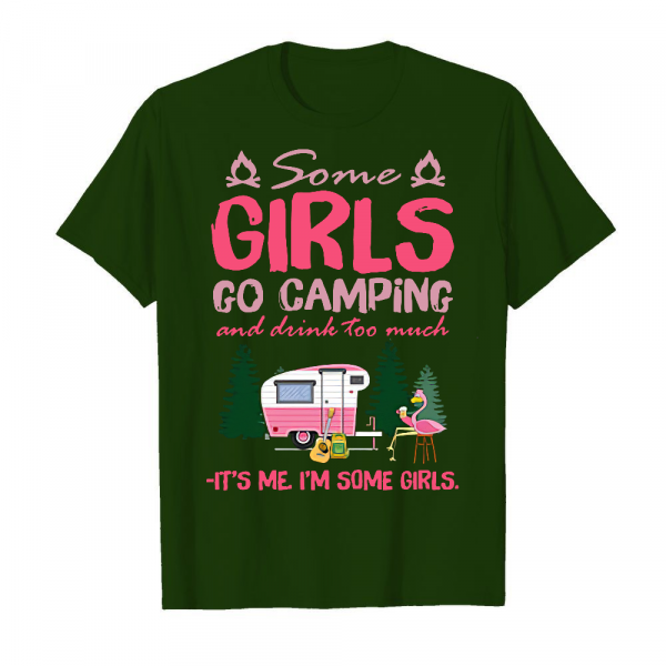 Some Girls Go Camping And Drink Too Much 2 Men's T-Shirt Deep Forest