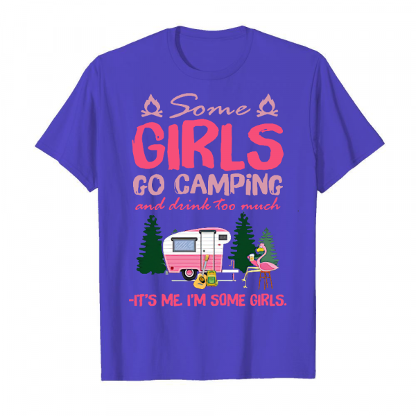 Some Girls Go Camping And Drink Too Much 2 Men's T-Shirt Iris