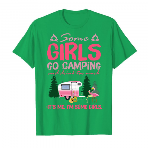 Some Girls Go Camping And Drink Too Much 2 Men's T-Shirt Kelly Green